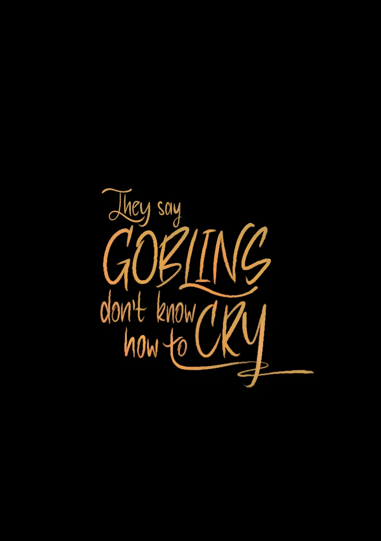 They Say Goblins Don’t Know How to Cry Chapter 15 - Page 104