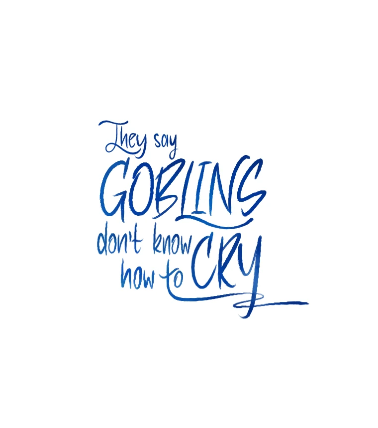 They Say Goblins Don’t Know How to Cry Chapter 16 - Page 80