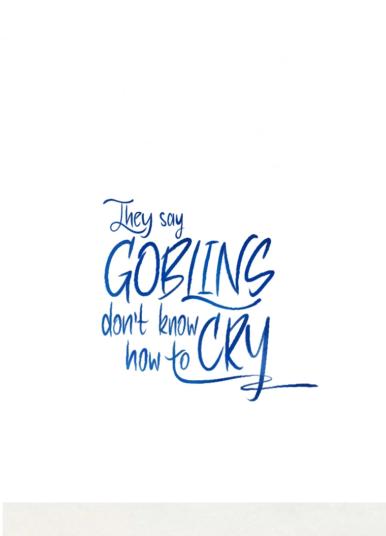 They Say Goblins Don’t Know How to Cry Chapter 25 - Page 106